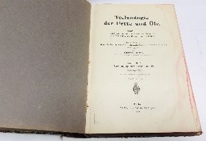 Technologie der Fette und Oele. Erster Band. Technologie der Fette und Oele. Zwlter Band. Technologie der Fette und Oele. Dritter Band. 
