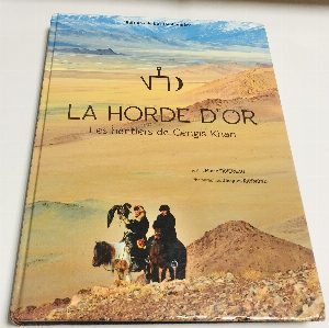 LA HORDE D'OR Les heritiers de  GENGIS KHAN. 