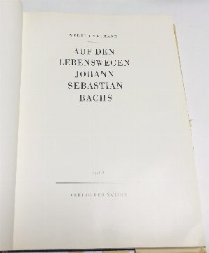Auf den Libenswegen Johann Sebastian Bach. 