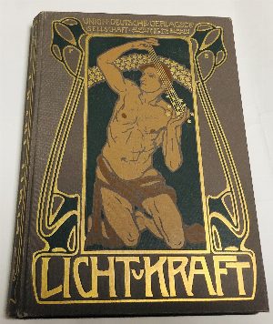 Licht und Kraft. die Elektricitat und ihre Anwendung im taglichen Leben  Ein Handbuch fur jederman / Свет и сила