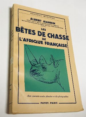 Les betes de chasse de l Afrique française. / Охотничьи звери во французской Африке