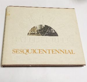 Battle Creek Sesquicentennial \ Полувековой юбилей Батл-Крик. 1831-1981